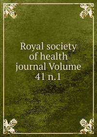 Royal society of health journal Volume 41 n.1