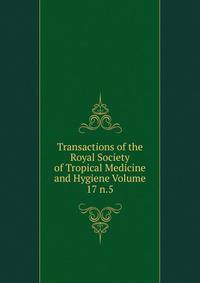 Transactions of the Royal Society of Tropical Medicine and Hygiene Volume 17 n.5