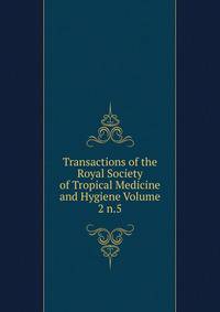 Transactions of the Royal Society of Tropical Medicine and Hygiene Volume 2 n.5