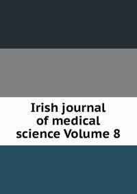 Irish journal of medical science Volume 8