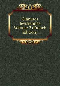 Glanures levisiennes Volume 2 (French Edition)