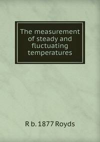 The measurement of steady and fluctuating temperatures