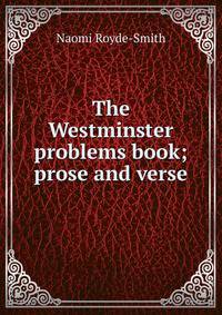 The Westminster problems book; prose and verse