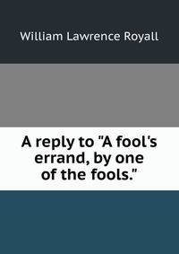 A reply to "A fool's errand, by one of the fools."