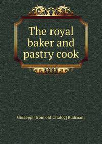 The royal baker and pastry cook
