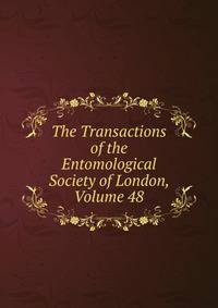 The Transactions of the Entomological Society of London, Volume 48