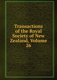 Transactions of the Royal Society of New Zealand, Volume 26
