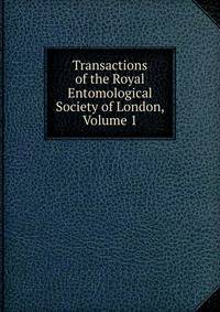 Transactions of the Royal Entomological Society of London, Volume 1