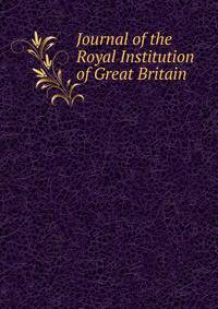 Journal of the Royal Institution of Great Britain