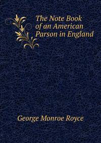 The Note Book of an American Parson in England