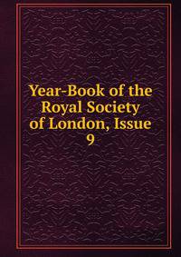 Year-Book of the Royal Society of London, Issue 9