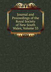 Journal and Proceedings of the Royal Society of New South Wales, Volume 33