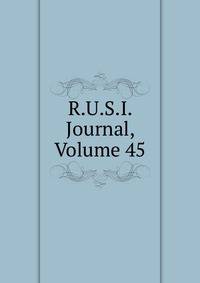 R.U.S.I. Journal, Volume 45