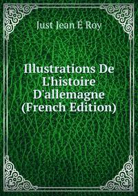 Illustrations De L'histoire D'allemagne (French Edition)