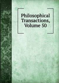 Philosophical Transactions, Volume 50
