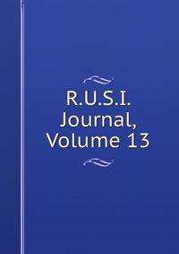 R.U.S.I. Journal, Volume 13