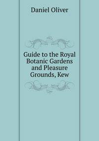 Guide to the Royal Botanic Gardens and Pleasure Grounds, Kew