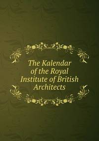 The Kalendar of the Royal Institute of British Architects