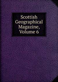 Scottish Geographical Magazine, Volume 6