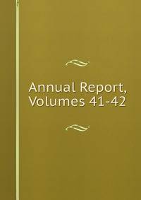 Annual Report, Volumes 41-42