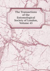 The Transactions of the Entomological Society of London, Volume 45