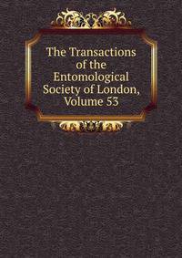 The Transactions of the Entomological Society of London, Volume 53