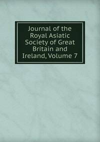 Journal of the Royal Asiatic Society of Great Britain and Ireland, Volume 7