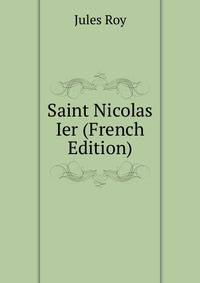 Saint Nicolas Ier (French Edition)