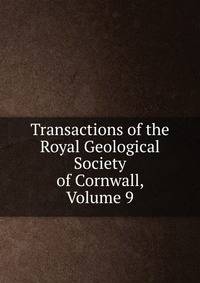 Transactions of the Royal Geological Society of Cornwall, Volume 9