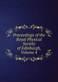 Proceedings of the Royal Physical Society of Edinburgh, Volume 4