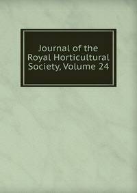 Journal of the Royal Horticultural Society, Volume 24