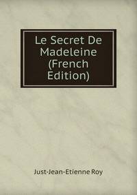 Le Secret De Madeleine (French Edition)
