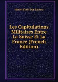 Les Capitulations Militaires Entre La Suisse Et La France (French Edition)
