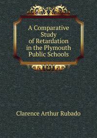 A Comparative Study of Retardation in the Plymouth Public Schools