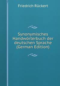 Synonymisches Handworterbuch der deutschen Sprache (German Edition)