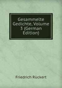 Gesammelte Gedichte, Volume 3 (German Edition)