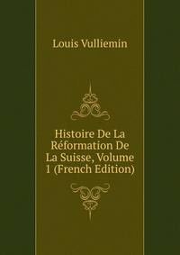 Histoire De La Reformation De La Suisse, Volume 1 (French Edition)