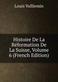 Histoire De La Reformation De La Suisse, Volume 6 (French Edition)
