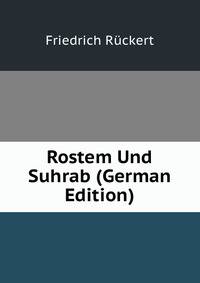Rostem Und Suhrab (German Edition)