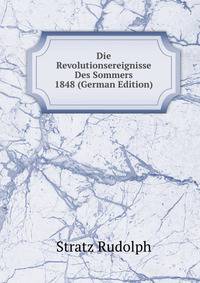 Die Revolutionsereignisse Des Sommers 1848 (German Edition)