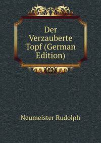 Der Verzauberte Topf (German Edition)