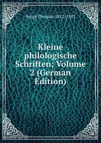 Kleine philologische Schriften; Volume 2 (German Edition)