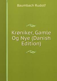 Kroniker, Gamle Og Nye (Danish Edition)