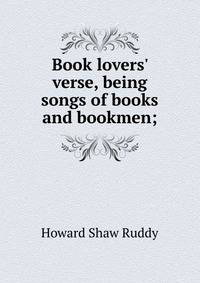 Book lovers' verse, being songs of books and bookmen;