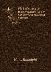 Die Bedeutung der Wasserscheide fur den Landverkehr (German Edition)