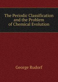 The Periodic Classification and the Problem of Chemical Evolution