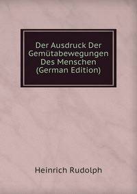 Der Ausdruck Der Gemutabewegungen Des Menschen (German Edition)