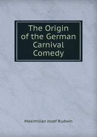 The Origin of the German Carnival Comedy