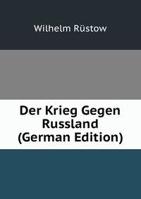 Der Krieg Gegen Russland (German Edition)