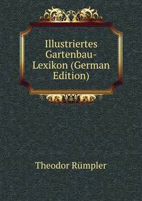 Illustriertes Gartenbau-Lexikon (German Edition)
